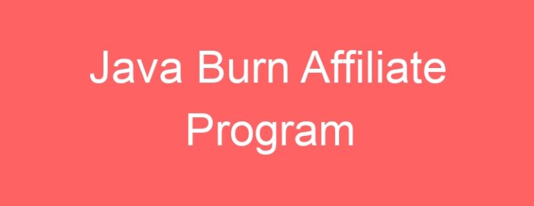 Java Burn Affiliate Program