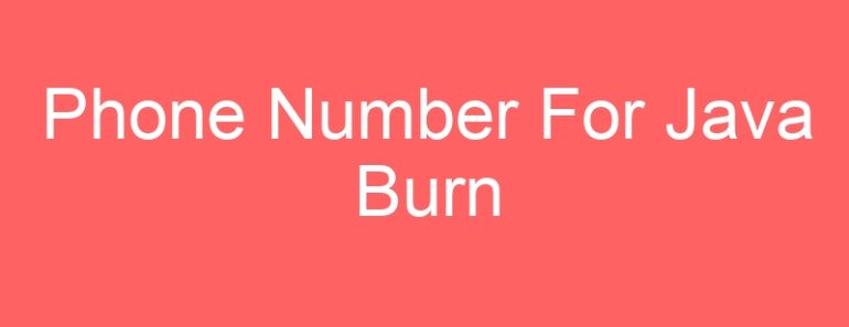 Phone Number For Java Burn