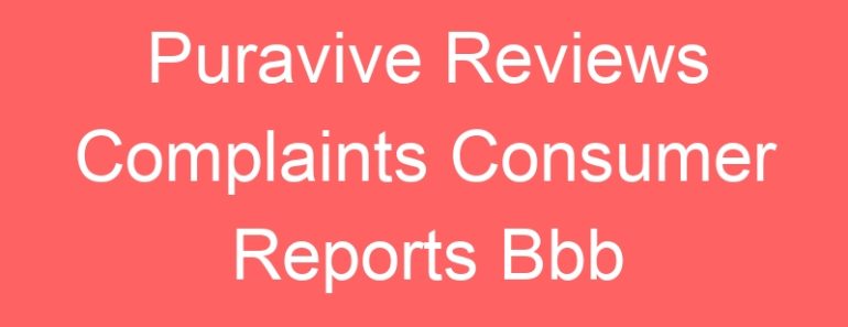 Puravive Reviews Complaints Consumer Reports Bbb