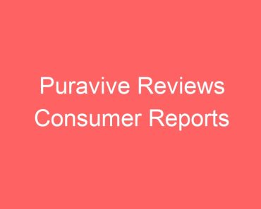 Puravive Reviews Consumer Reports