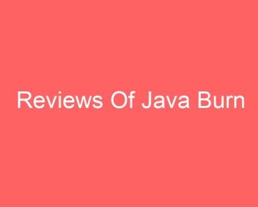 Reviews Of Java Burn