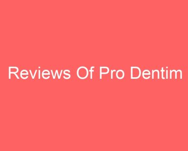 Reviews Of Pro Dentim