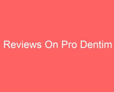 Reviews On Pro Dentim